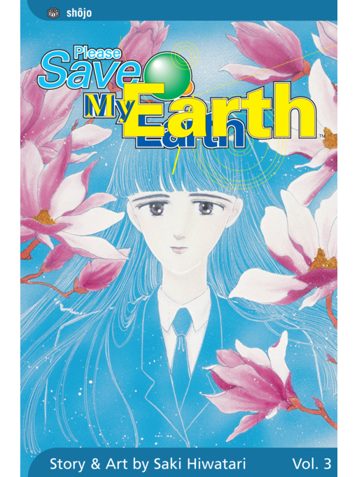 Title details for Please Save My Earth, Volume 3 by Saki Hiwatari - Available